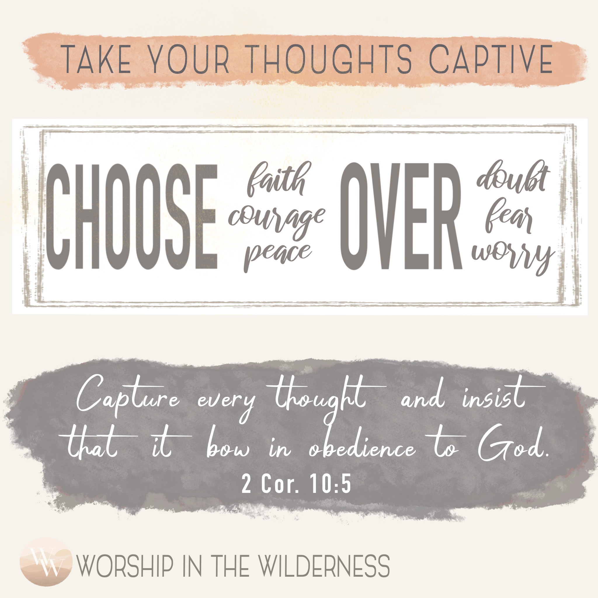 TAKE YOUR THOUGHTS CAPTIVE
